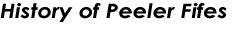 History of Peeler Fifes